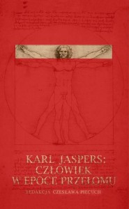 Karl Jaspers: Człowiek w epoce przełomu