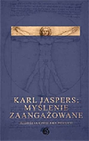 Karl Jaspers Myślenie zaangażowane